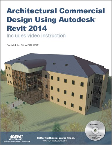 Architectural Commercial Design Using Autodesk Revit 2014 Daniel John Stine