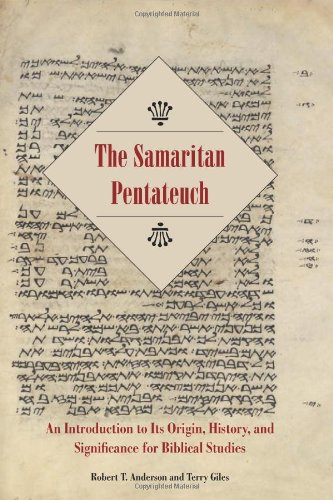 The Samaritan Pentateuch An Introduction To Its Origin History And Significance For Biblical Studies Robert T Anderson