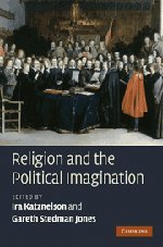 Religion And The Political Imagination Ira Katznelson Gareth Stedman Jones