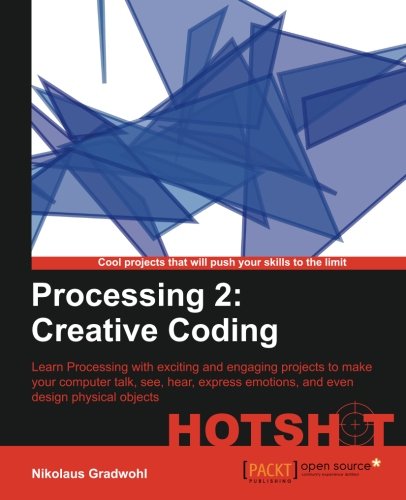 Processing 2 Creative Coding Hotshot Nikolaus Gradwohl