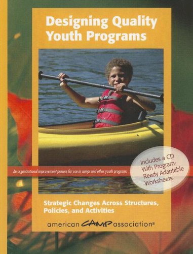 Designing Quality Youth Programs Strategic Changes Across Structures Policies And Activities Papcdr American Camp Association
