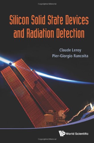 Silicon Solid State Devices And Radiation Detection Claude Leroy