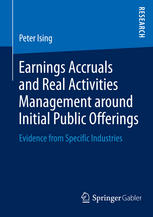 Earnings Accruals And Real Activities Management Around Initial Public Offerings Evidence From Specific Industries 1st Edition Peter Ising Auth