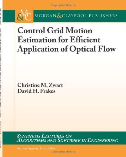 Control Grid Motion Estimation For Efficient Application Of Optical Flow Christine M Zwart
