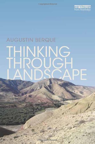 Thinking Through Landscape Augustin Berque