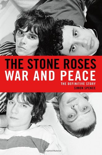 The Stone Roses War And Peace Reprint Simon Spence