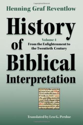 History Of Biblical Interpretation Vol 4 From The Enlightenment To The Twentieth Century Henning Graf Reventlow