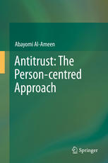 Antitrust The Personcentred Approach 1st Edition Abayomi Alameen Auth