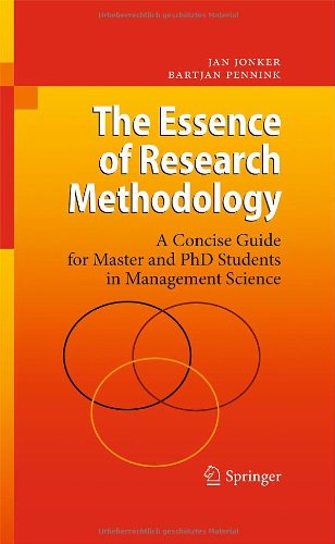 The Essence Of Research Methodology A Concise Guide For Master And Phd Students In Management Science 2009th Edition Jan Jonker