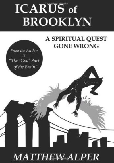 Icarus Of Brooklyn A Spiritual Quest Gone Wrong Matthew Alper