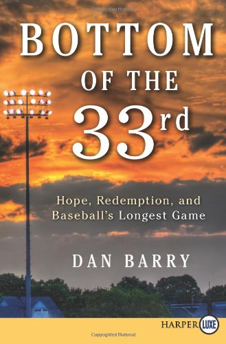 Bottom Of The 33rd Hope Redemption And Baseballs Longest Game Lgr Dan Barry