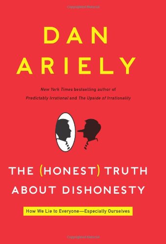 The Honest Truth About Dishonesty Dan Ariely
