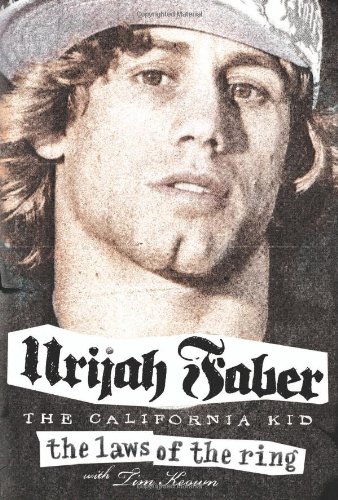 The Laws Of The Ring Urijah Faber Tim Keown