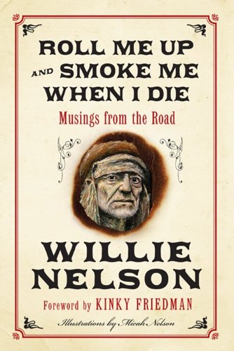 The Troublemaker A Story Of Faith Redemption And Staying True To Your Deepest Beliefs Willie Nelson