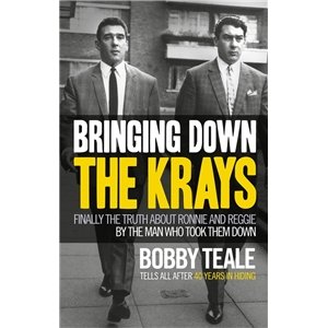 Bringing Down The Krays Bobby Teale