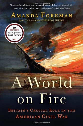 A World On Fire Britains Crucial Role In The American Civil War Reprint Amanda Foreman