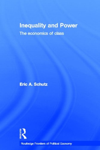Inequality And Power The Economics Of Class Eric A Schutz