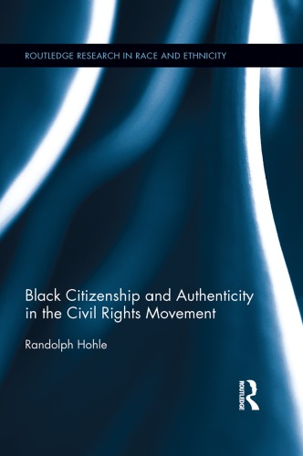 Black Citizenship And Authenticity In The Civil Rights Movement Randolph Hohle