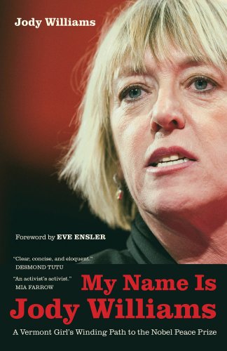 My Name Is Jody Williams A Vermont Girls Winding Path To The Nobel Peace Prize Jody Williams
