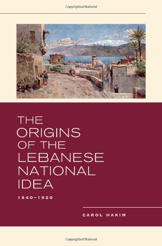 The Origins Of The Lebanese National Idea 18401920 Carol Hakim