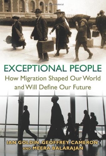 Exceptional People How Migration Shaped Our World And Will Define Our Future Reprint Ian Goldin
