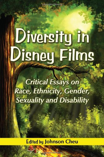 Diversity In Disney Films Critical Essays On Race Ethnicity Gender Sexuality And Disability Johnson Cheu