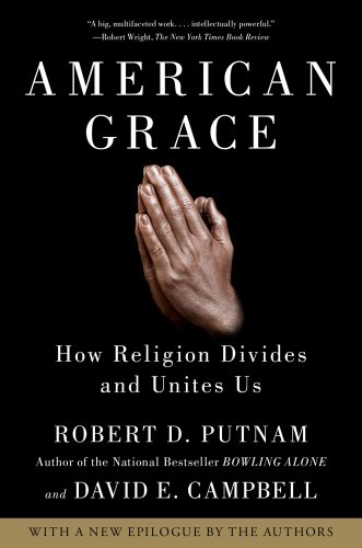American Grace How Religion Divides And Unites Us Robert D Putnam