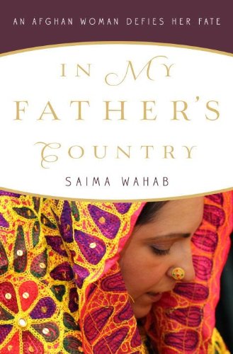 In My Fathers Country An Afghan Woman Defies Her Fate Saima Wahab