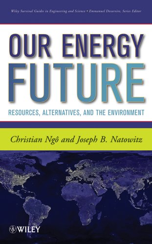 Our Energy Future Resources Alternatives And The Environment Christian Ngo