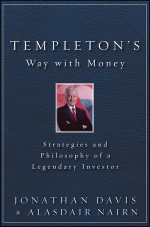 Templetons Way With Money Strategies And Philosophy Of A Legendary Investor Alasdair Nairn