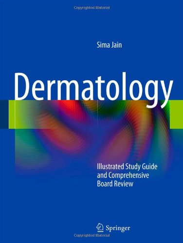 Dermatology Illustrated Study Guide And Comprehensive Board Review Sima Jain