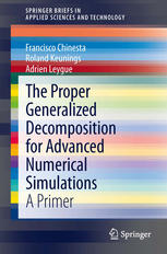 The Proper Generalized Decomposition For Advanced Numerical Simulations A Primer 1st Edition Francisco Chinesta