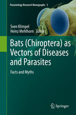 Bats Chiroptera As Vectors Of Diseases And Parasites Facts And Myths 1st Edition Heinz Mehlhorn Auth