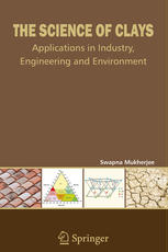 The Science Of Clays Applications In Industry Engineering And Environment 1st Edition Swapna Mukherjee Auth