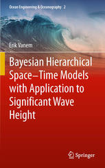 Bayesian Hierarchical Spacetime Models With Application To Significant Wave Height 1st Edition Erik Vanem Auth