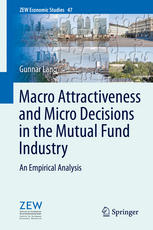 Macro Attractiveness And Micro Decisions In The Mutual Fund Industry An Empirical Analysis 1st Edition Gunnar Lang Auth