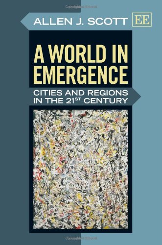 A World In Emergence Cities And Regions In The 21st Century Allen J Scott