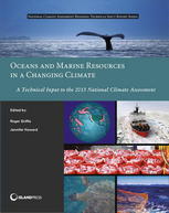 Oceans And Marine Resources In A Changing Climate A Technical Input To The 2013 National Climate Assessment Roger Griffis