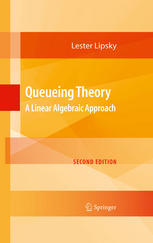Queueing Theory A Linear Algebraic Approach Inc2nd Ed 2009 Lester Lipsky Auth