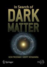 In Search Of Dark Matter 1st Edition Professor Ken Freeman Mr Geoff Mcnamara Auth