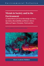 Metals In Society And In The Environment A Critical Review Of Current Knowledge On Fluxes Speciation Bioavailability And Risk For Adverse Effects Of Copper Chromium Nickel And Zinc 1st Edition Lars Landner