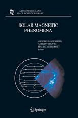 Solar Magnetic Phenomena Proceedings Of The 3rd Summerschool And Workshop Held At The Solar Observatory Kanzelhhe Krnten Austria August 25 September 5 2003 1st Edition Carsten Denker Auth