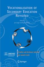 Vocationalisation Of Secondary Education Revisited 1st Edition Jon Lauglo Auth