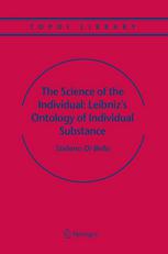 The Science Of The Individual Leibnizs Ontology Of Individual Substance 1st Edition Stefano Di Bella Auth
