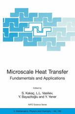 Microscale Heat Transfer Fundamentals And Applications Proceedings Of The Nato Advanced Study Institute On Microscale Heat Transfer Fundamentals And Applications In Biological And Microelectromechanical Systems Cesmeizmir Turkey 1830 July 2004 1st Edition Y Yener