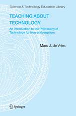 Teaching About Technology An Introduction To The Philosophy Of Technology For Nonphilosophers 1st Edition Marc J De Vries Auth