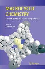 Macrocyclic Chemistry Current Trends And Future Perspectives 1st Edition Reed M Izatt
