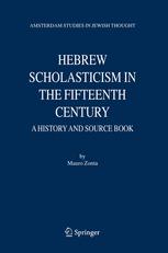 Hebrew Scholasticism In The Fifteenth Century A History And Source Book 1st Edition Mauro Zonta Auth