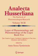 Logos Of Phenomenology And Phenomenology Of The Logos Book Five The Creative Logos Aesthetic Ciphering In Fine Arts Literature And Aesthetics 1st Edition Patricia Truttycoohill Auth