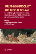Spreading Democracy And The Rule Of Law The Impact Of Eu Enlargement On The Rule Of Law Democracy And Constitutionalism In Postcommunist Legal Orders 1st Edition Martin Krygier Auth
